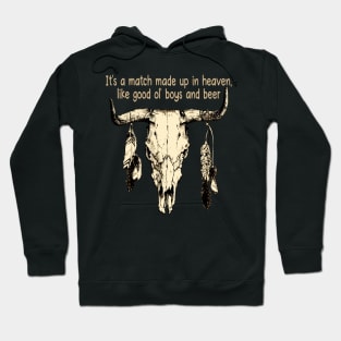 It's A Match Made Up In Heaven, Like Good Ol' Boys And Beer Quotes Bull-Skull Hoodie